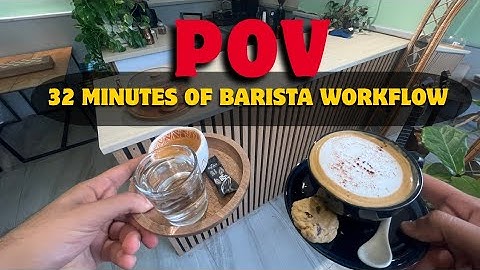POV- 32 MINUTES OF RELAXING BARISTA WORKFLOW