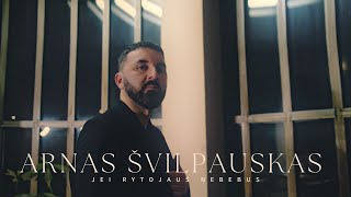 ARNAS ŠVILPAUSKAS- JEI RYTOJAUS NEBEBUS (2024 premjera)