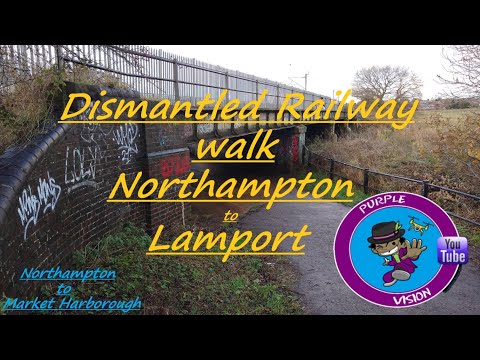 Dismantled Railways - Walking Northampton to Lamport Railway Center Xmas 2021 part 1