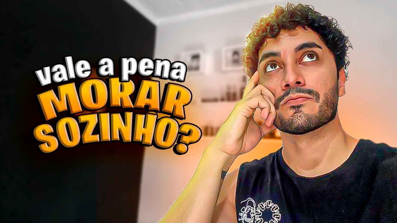 VALE A PENA MORAR SOZINHO? MINHA EXPERIÊNCIA