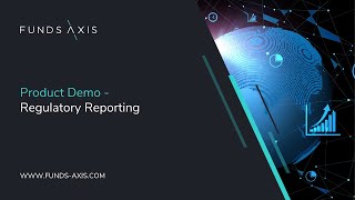 Global Regulatory Reporting Modules by Funds-Axis Limited