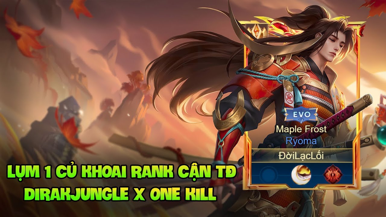 DIRAKJUNGLE Lụm Ngay 1 Củ Khoai Rank Cận TĐ Cùng ONE KILL.