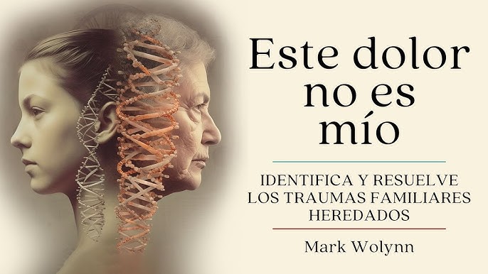 Este dolor no es mío / Mark Wolynn / Introduccíon - Audiolibro en español  voz real 