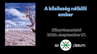 A közösség nélküli ember – Körmendy Lajos könyvének bemutatója