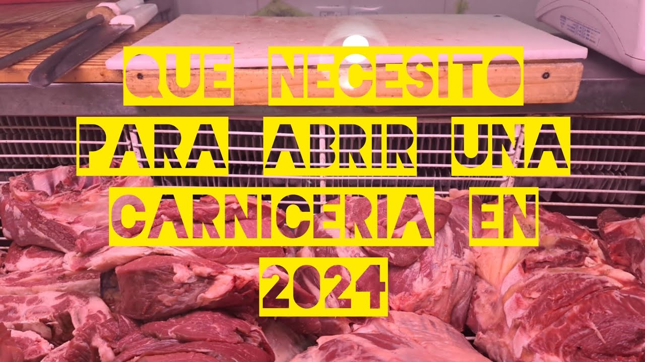 Que necesito para abrir una carniceria en 2024? - YouTube