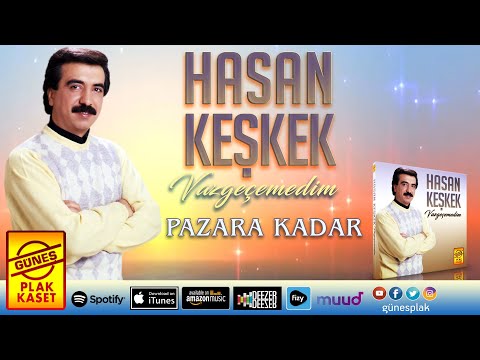 Hasan Keşkek - Pazara Kadar (Official Audio)