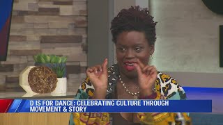 D is for Dance: Celebrating culture through movement & story