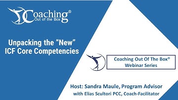Coaching: Explore the Revamped ICF Core Competencies | Webinar