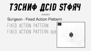 Surgeon - Fixed Action Pattern (Continuous Mix)