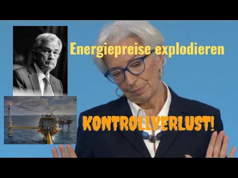 Energiepreise explodieren: Powell und Lagarde verlieren Kontrolle! Videoausblick