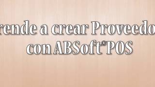 Aprende a Crear un Proveedor con ABSoft POS screenshot 5