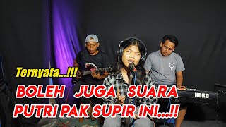 TERNYATA SUARA PUTRI PAK SUPIR BOLEH JUGA!