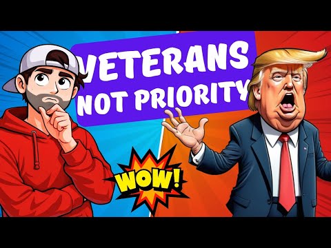 How The Trump Administration Is NOT Prioritizing Veterans