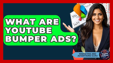 What Are YouTube Bumper Ads? - Marketing and Advertising Guru