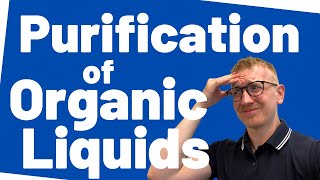 Purification of Organic Liquids - a quick guide!