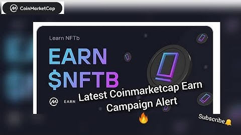 NFTB LEARN AND EARN CAMPAIGN ALERT - LATEST COINMARKETCAP EARN CAMPAIGN | GET FREE NFTB | FREE TOKEN