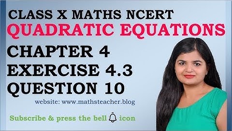 Quadratic Equations | Chapter 4 Ex 4.3 Q10 | NCERT | Maths Class 10th