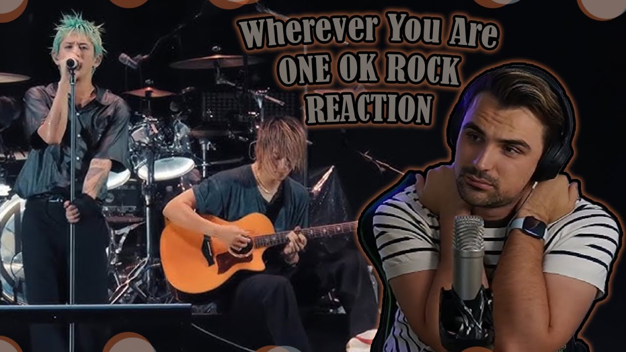ONE OK ROCK - WHEREVER YOU ARE (live) - FIRST TIME HEARING - REACTION