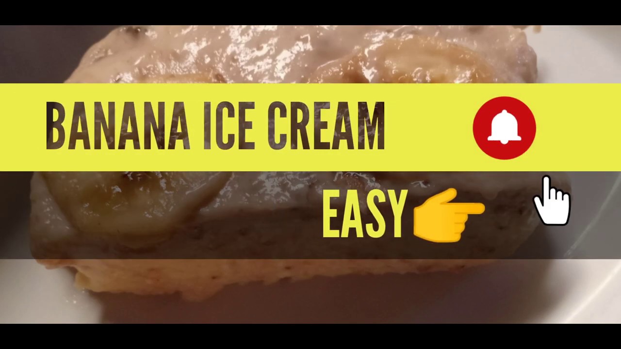 BANANA ICE CREAM/using NESTLE CREAM & CONDENSED MILK ONLY! YouTube