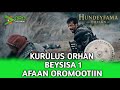 Kurulus Orhan Beksisa 1 Afaan Oromootiin OroRecords100