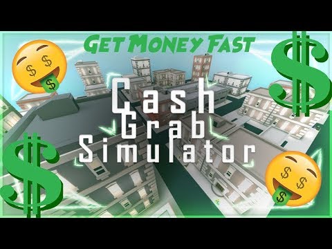 How To Get Cash Quick In Roblox Cash Grab Simualtor Youtube - roblox cash grab simulator