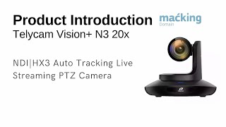 Telycam Vision N3 20X Product Introductions Macking Domain Malaysia