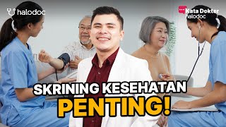 Skrining Kesehatan Sekarang atau Nyesel Belakangan?