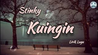 Kuingin - Stinky (Lirik Lagu)