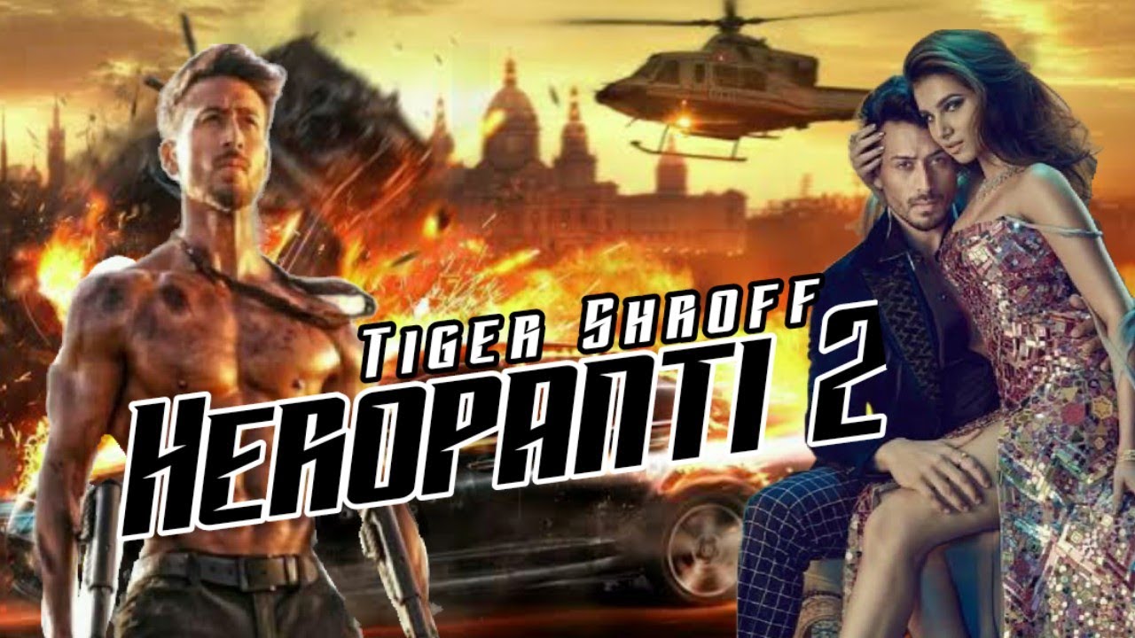 Heropanti 2 Trailer Heropanti 2 Tiger Shroff Heropanti 2 Release 