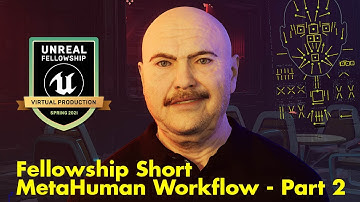 Unreal Fellowship Project Metahuman Workflow - Part 2