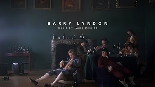 BARRY LYNDON  Kubrick Music by Ivano Desiato