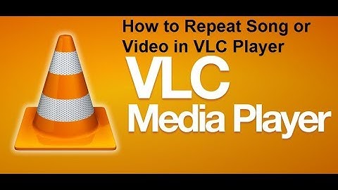How to Repeat Videos or Songs in VLC Player