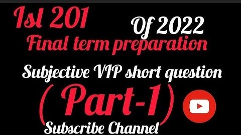 isl 201 Final term preparation of 2022 || Isl 201 final term subjective perparatio ||