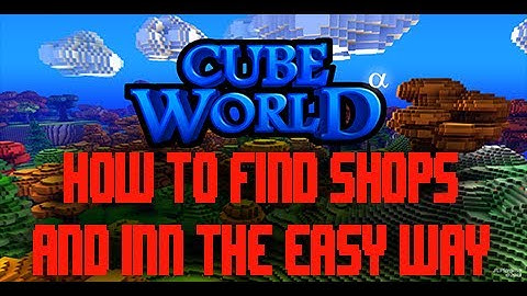 Cube World Easy Town Navigation with Fryedegg and Nananea