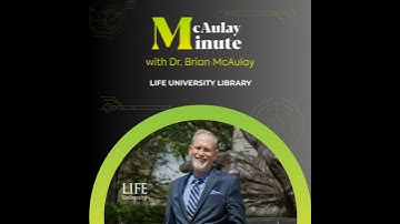 McAulay Minute- The Life University Library