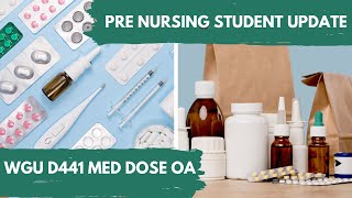 Pre nursing student update |WGU D441 MED DOSE OA
