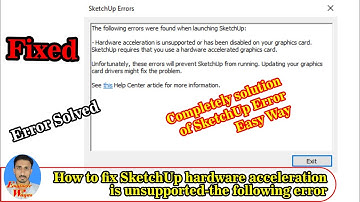 How to fix SketchUp hardware acceleration is unsupported-the following error | Engineer Waqas