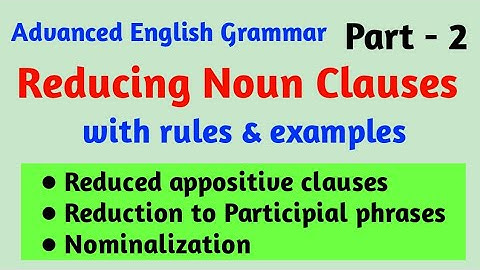 Reduce Noun Clauses | Transformation of Sentences | Noun Clause | Advanced English Grammar