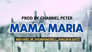 MAMA MARIA(2020)_Michael M, Shunaim, Nell, Jhalm & Gatz [Prod by Channel Peter