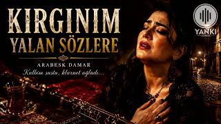 Kirginim Yalan Sözlere 🥀 Damar Arabesk Klarnetli Arabesk Kadın Vokal