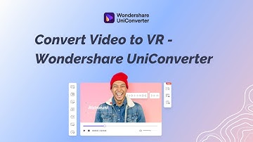 Convert Video to VR - Wondershare UniConverter