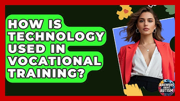 How Is Technology Used In Vocational Training? - Answers About Autism