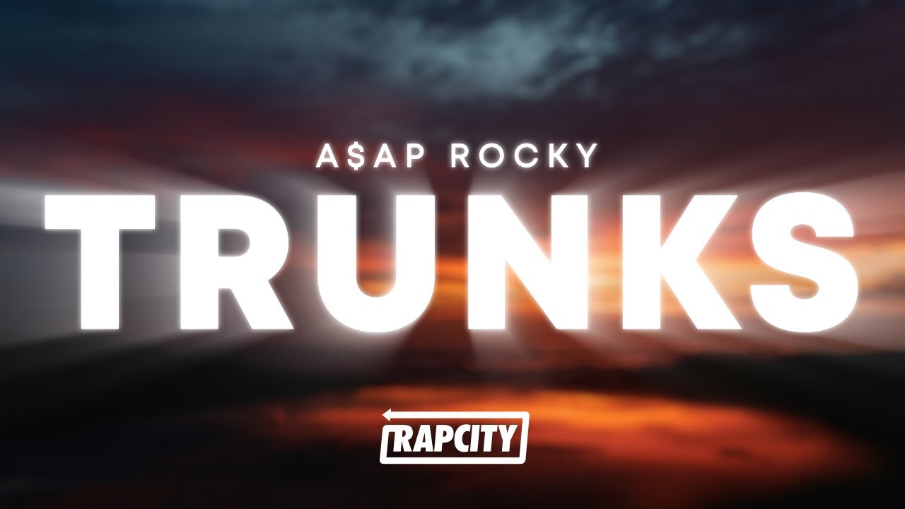 A$AP Rocky - Trunks