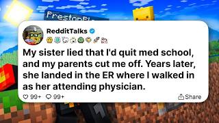 My sister lied that I'd quit med school, and my parents cut me off.