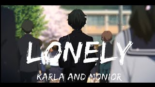 [ AMV ] Karla x Monoir - Lonely (Lyrics)