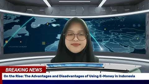 The Advantages and Disadvantages of Using E-Money in Indonesia || Tugas Bahasa Inggris Kelas 12