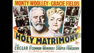Gracie Fields Monty Woolley Holy Matrimony 1943