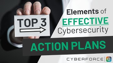 TOP 3 Elements of Effective Cybersecurity Action Plans