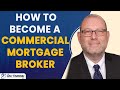 How do I become a commercial mortgage broker | Gelt Financial