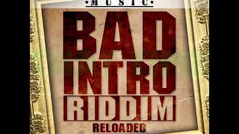 BAD INTRO RELOADED RIDDIM MIXX BY DJ-M.o.M IYARA, BUGLE, DAVILLE, DEXTA DAPS  and more